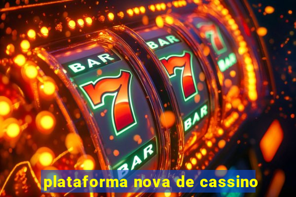 plataforma nova de cassino